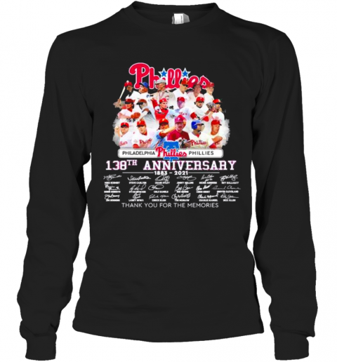 Philadelphia Phillies 138Th Anniversary Thank You For The Memories Signatures T-Shirt Long Sleeved T-shirt 