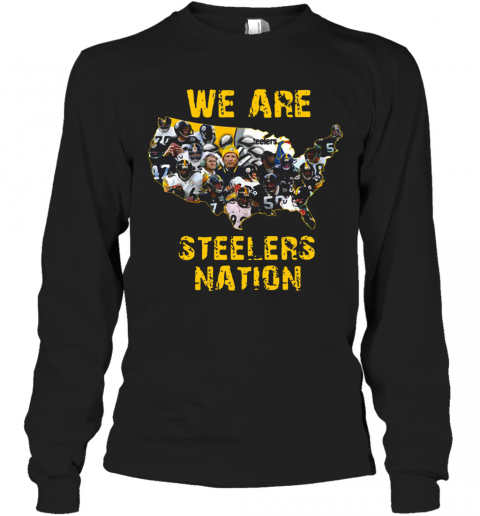Pittsburgh Steelers We Are Steelers Nation T-Shirt Long Sleeved T-shirt 