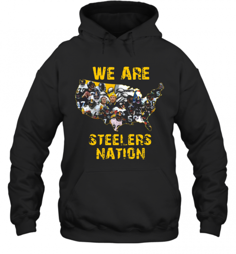 Pittsburgh Steelers We Are Steelers Nation T-Shirt Unisex Hoodie