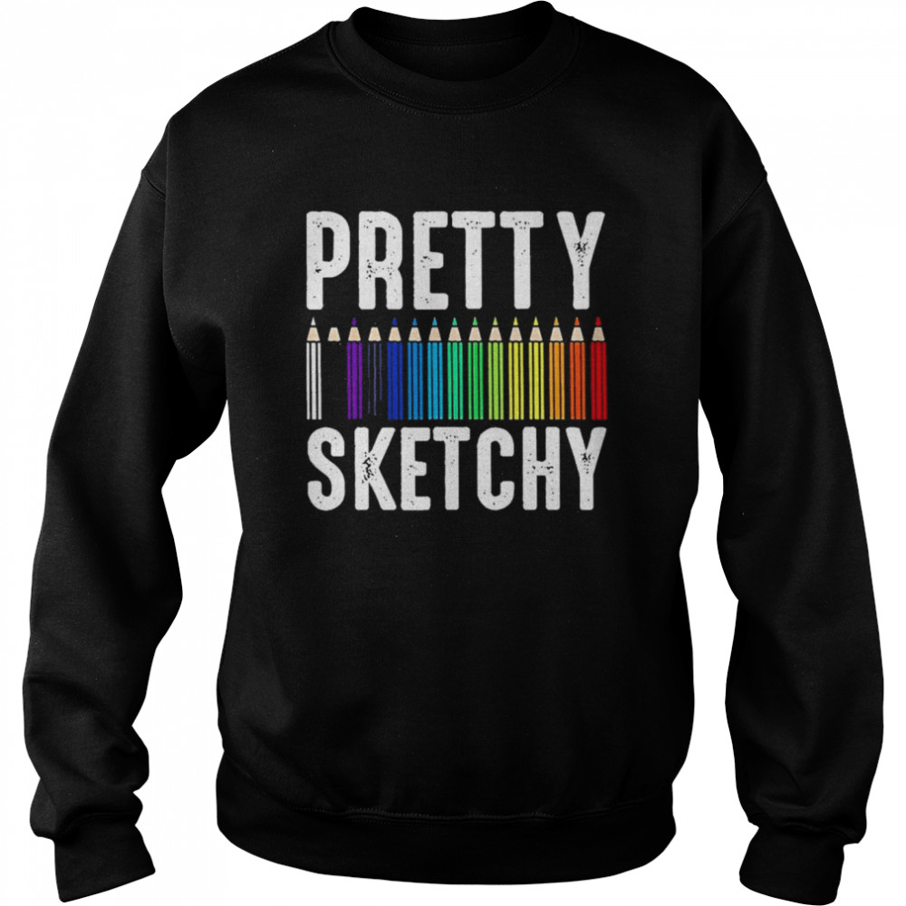 Pretty Sketchy Color Pencils Painter Artist s Unisex Sweatshirt