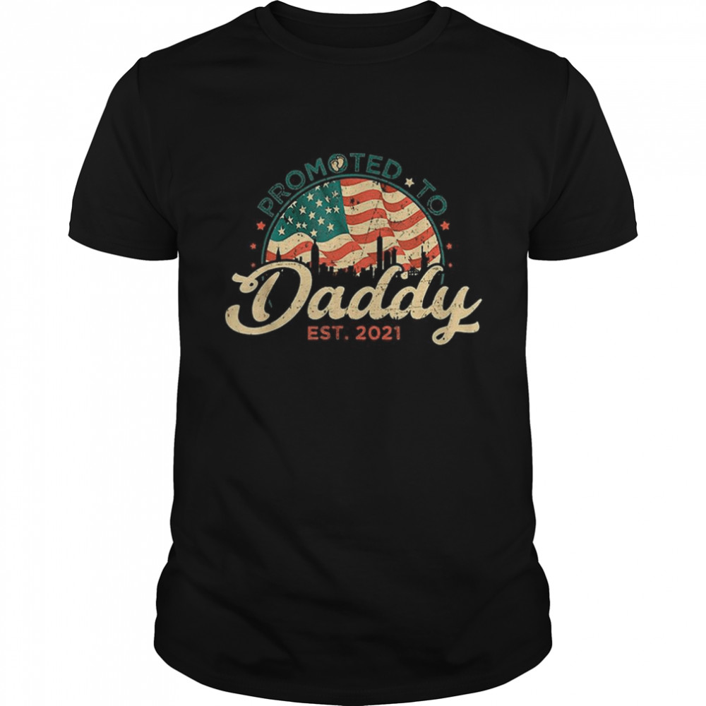 Promoted To Daddy Est 2021 American Flag Vintage Retro shirt
