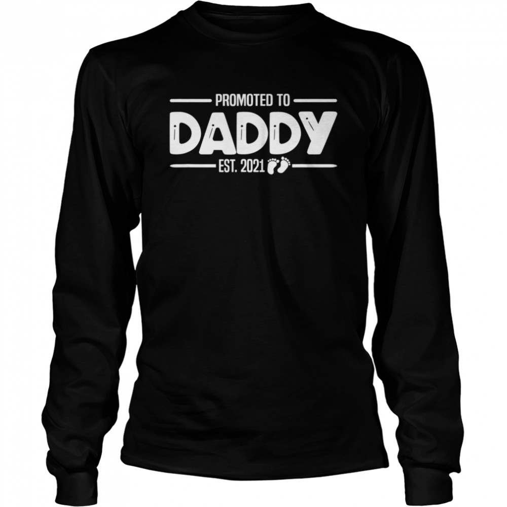 Promotet to Daddy 2021 Dad Father Gender Reveal Party Long Sleeved T-shirt