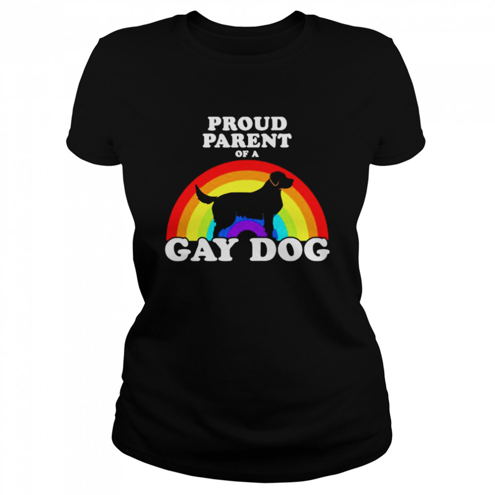 Proud parent of a gay dog Classic Women's T-shirt