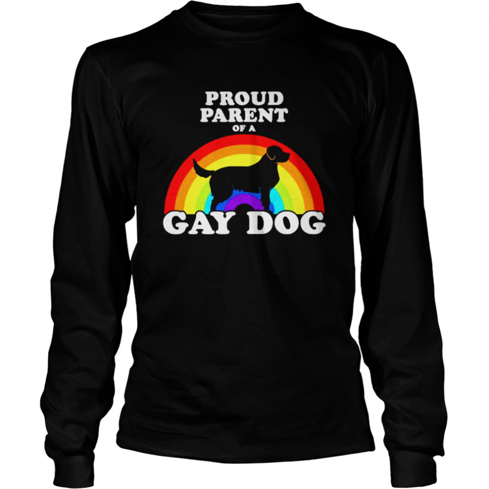 Proud parent of a gay dog Long Sleeved T-shirt