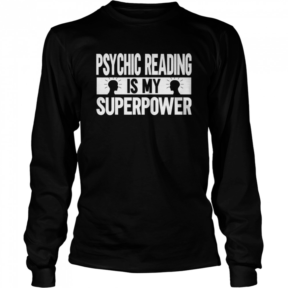 Psychic Reading Is My Superpower Long Sleeved T-shirt