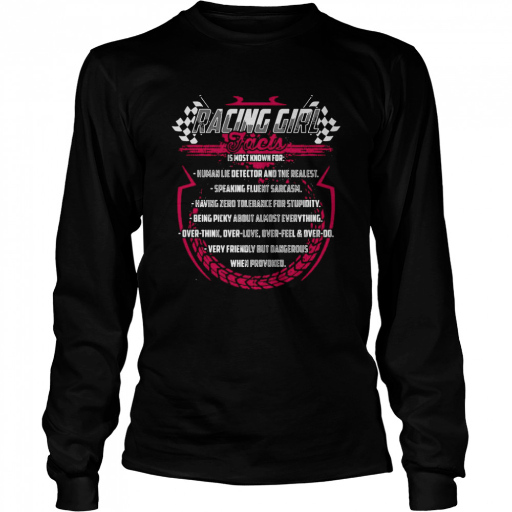 Racing Girl Jacts Is Most Known For Human Lie Detector And The Realest Long Sleeved T-shirt