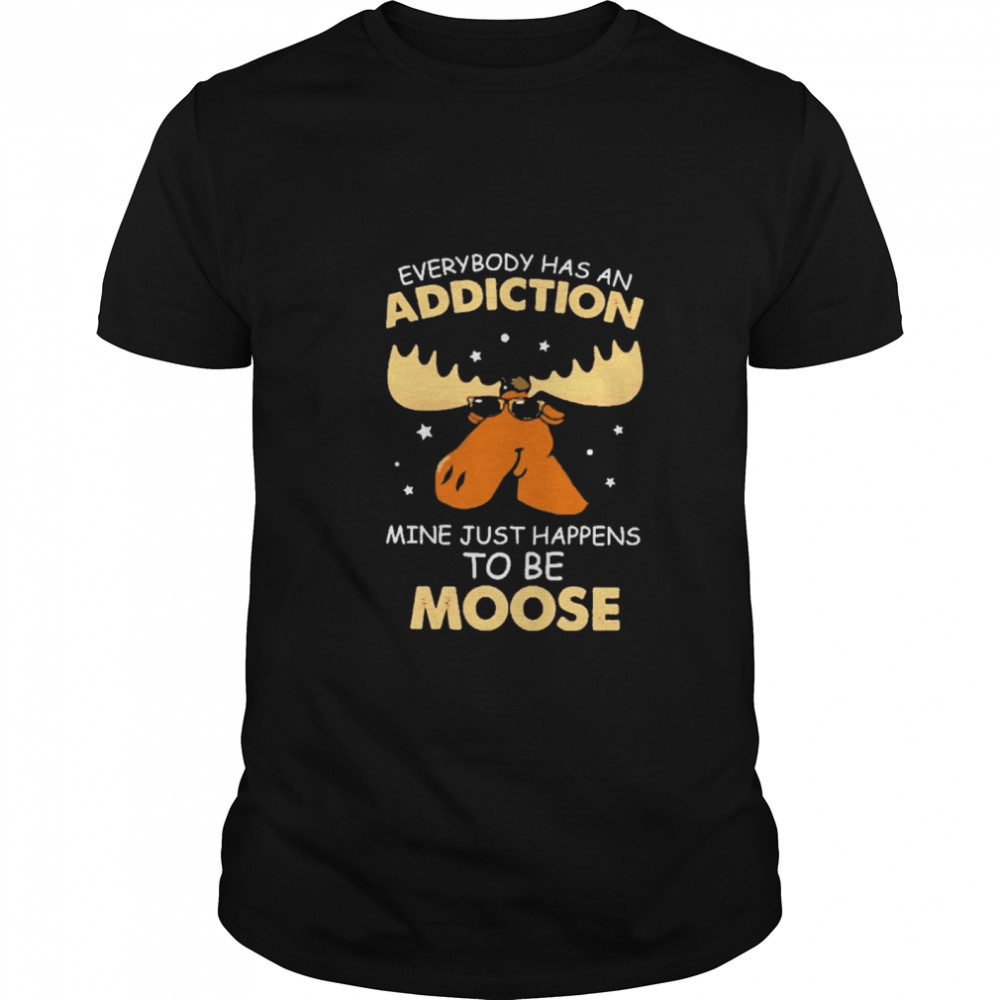 Reindeer everybody has an addiction mine just happens to be moose Classic Men's T-shirt