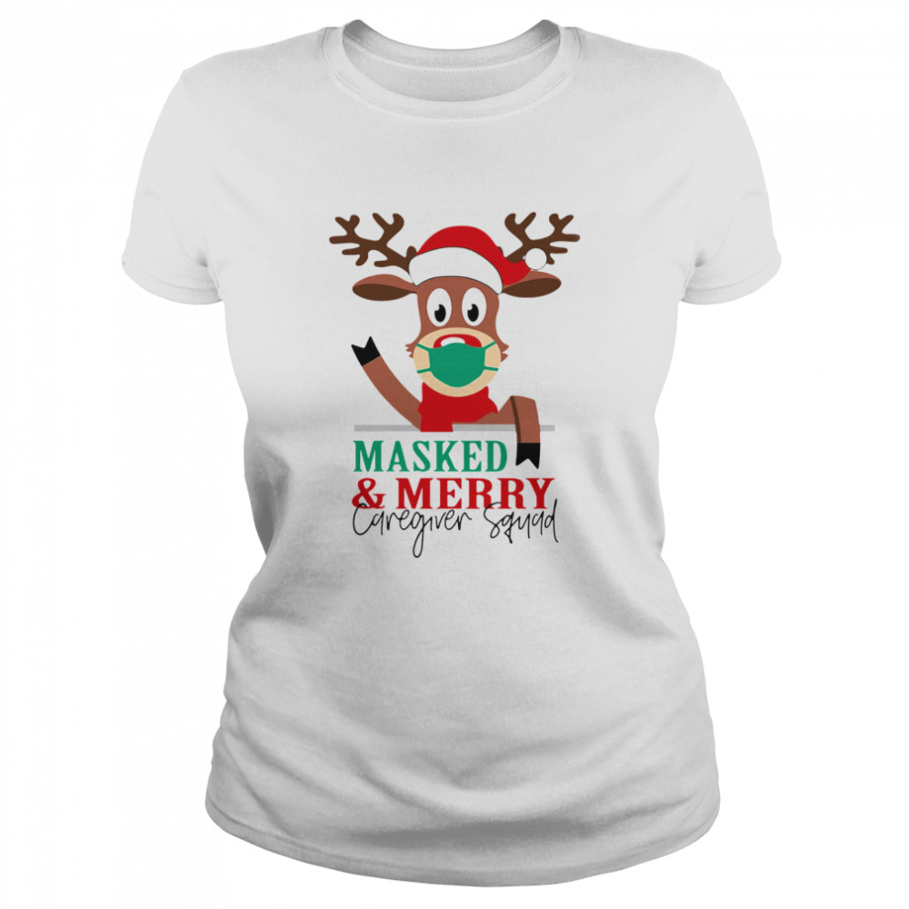 Reindeer face mask masked and Merry Caregiver Squad Christmas Classic Women's T-shirt