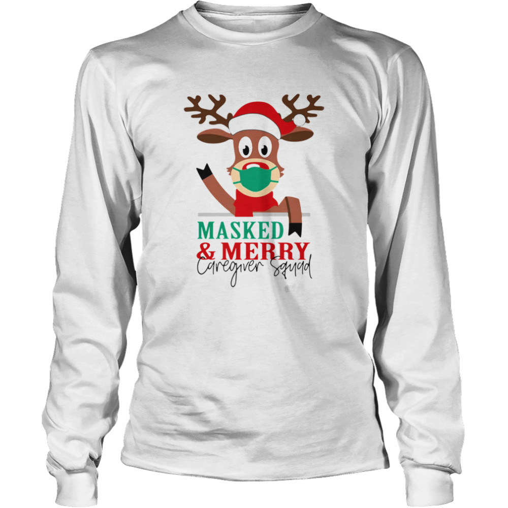 Reindeer face mask masked and Merry Caregiver Squad Christmas Long Sleeved T-shirt