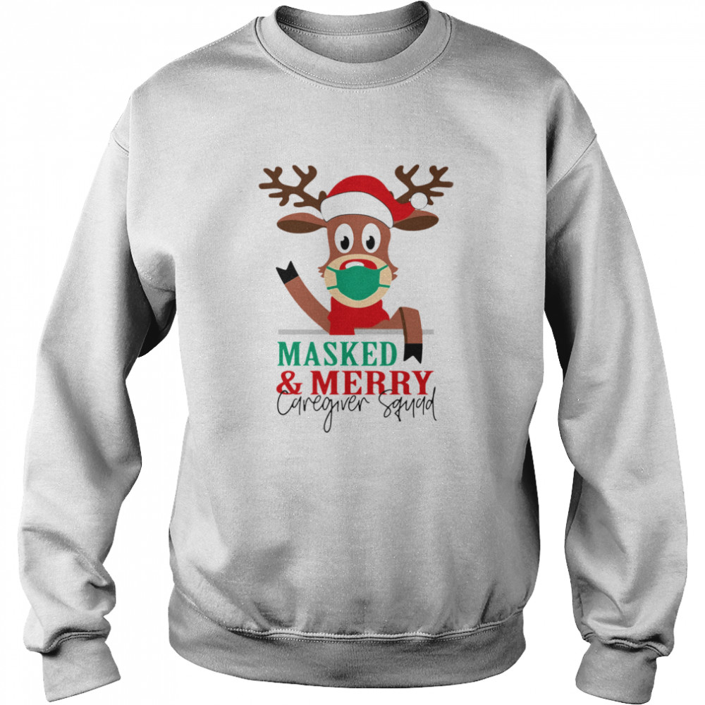 Reindeer face mask masked and Merry Caregiver Squad Christmas Unisex Sweatshirt
