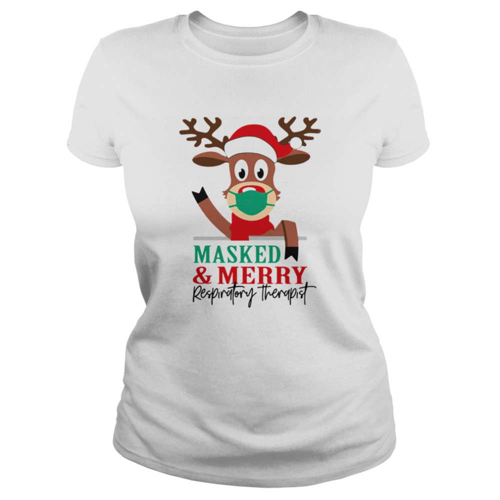Reindeer face mask masked and Merry Respiratory Therapist Christmas Classic Women's T-shirt