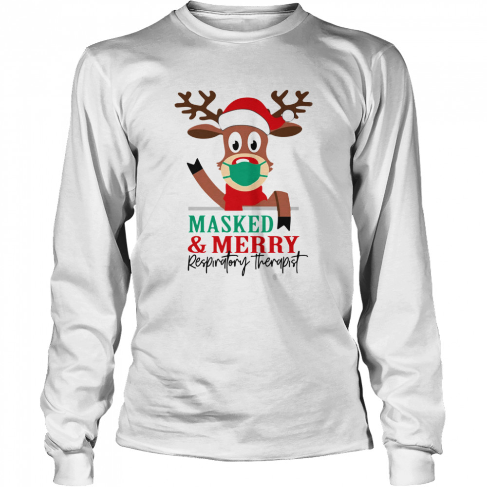 Reindeer face mask masked and Merry Respiratory Therapist Christmas Long Sleeved T-shirt