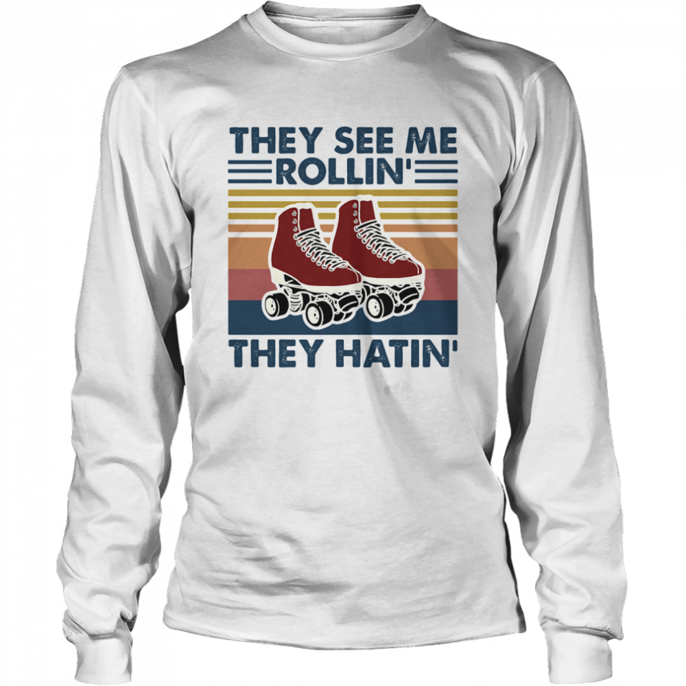 Roller Skating They See Me Rollin' They Hatin’ Vintage Long Sleeved T-shirt