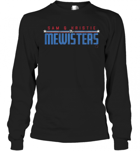 Sam And Kristie The Mewisters T-Shirt Long Sleeved T-shirt 