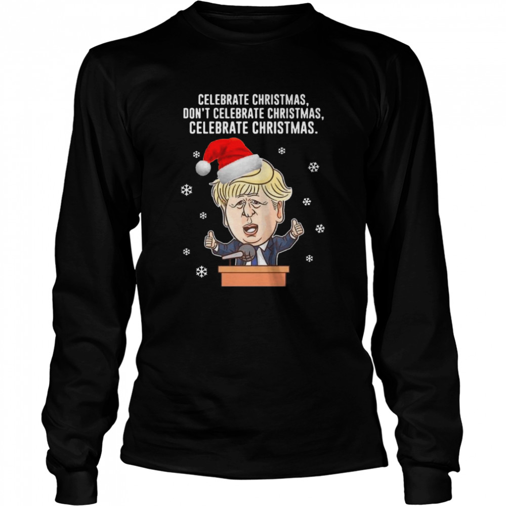 Santa Donald Trump Celebrate Christmas Dont Celebrate Christmas Long Sleeved T-shirt