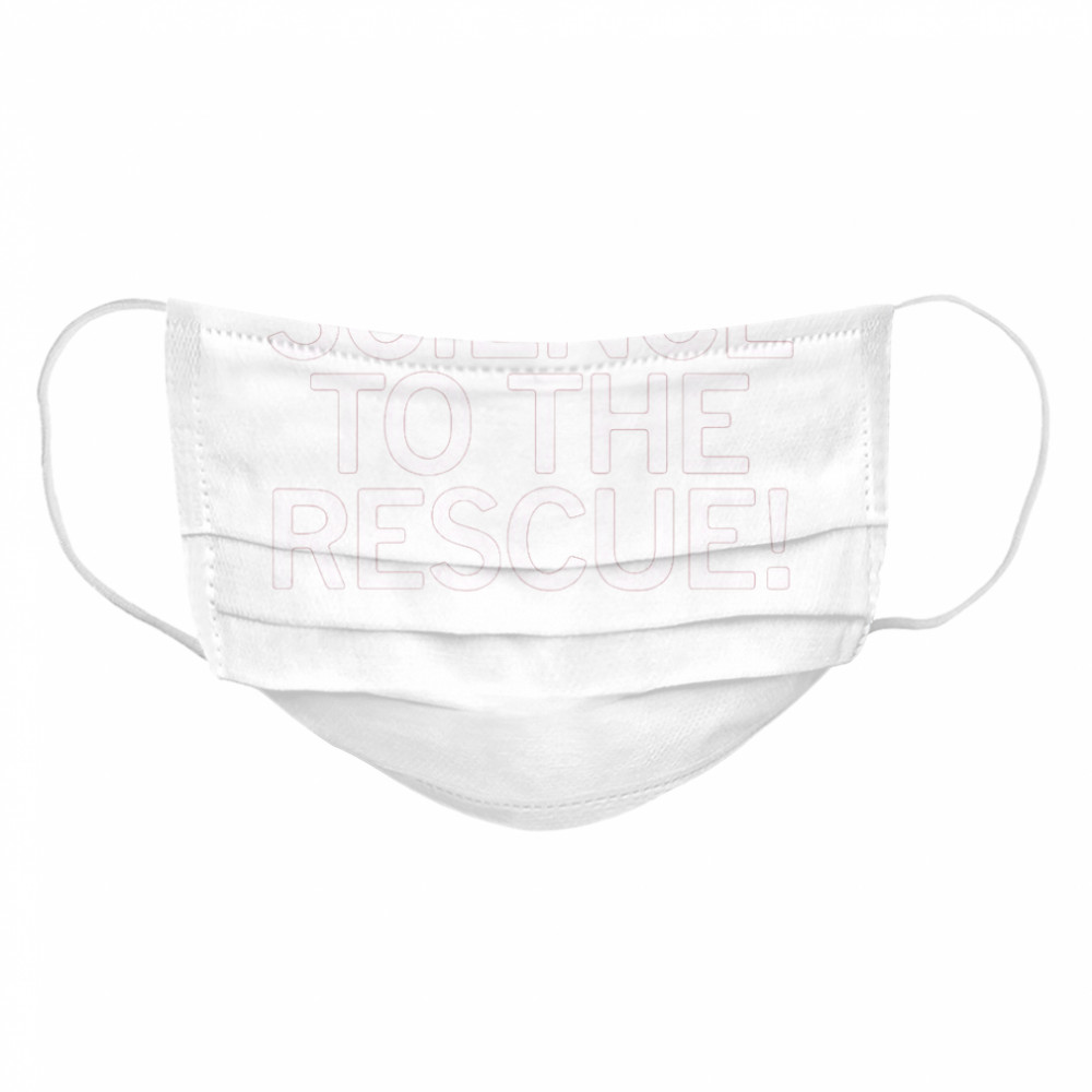 Science To The Rescue Cloth Face Mask