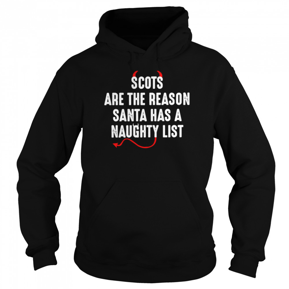 Scots Are The Reason Santa Has A Naughty List Unisex Hoodie
