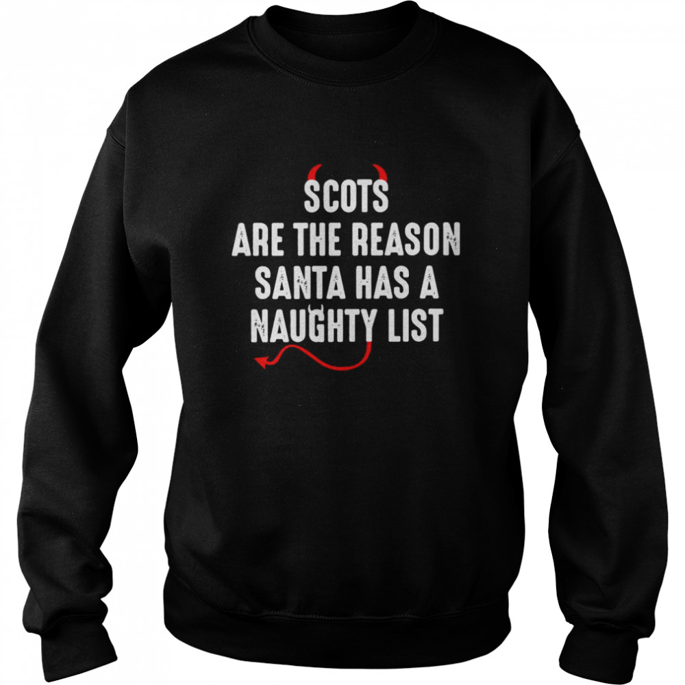 Scots Are The Reason Santa Has A Naughty List Unisex Sweatshirt