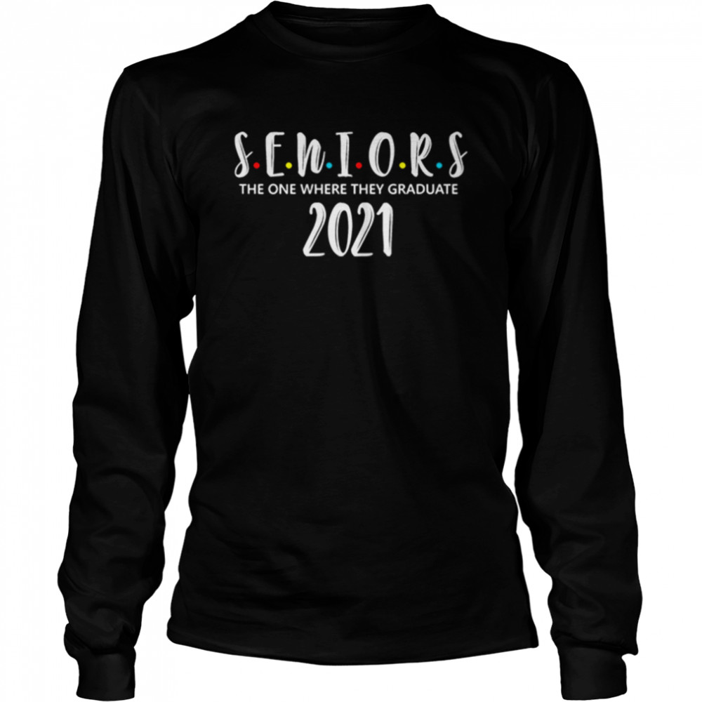 Seniors Class Of 2021 Shirt Graduation Long Sleeved T-shirt