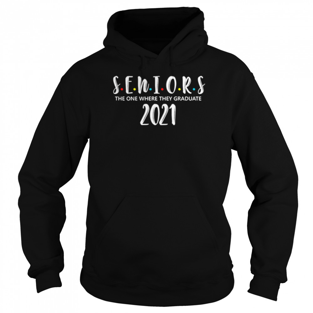 Seniors Class Of 2021 Shirt Graduation Unisex Hoodie