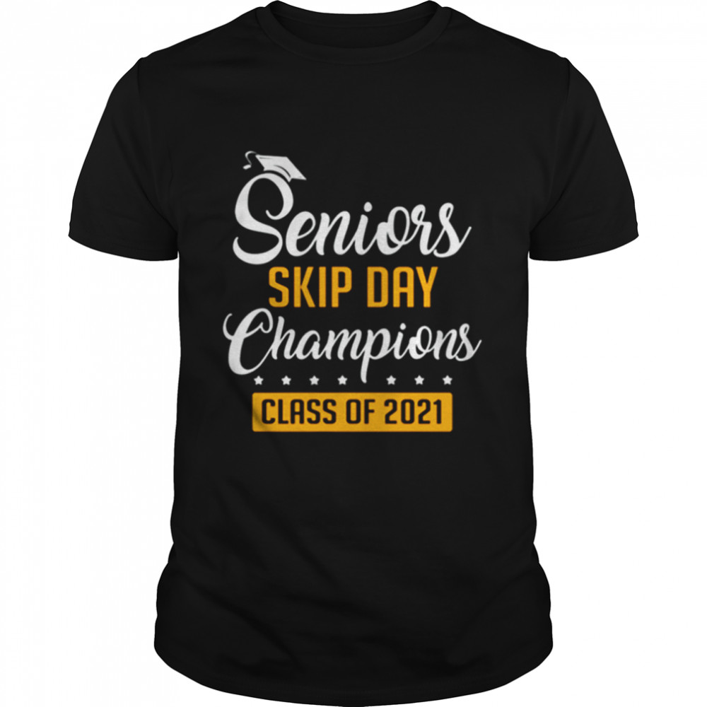 Seniors skip day champions class of 2021 shirt