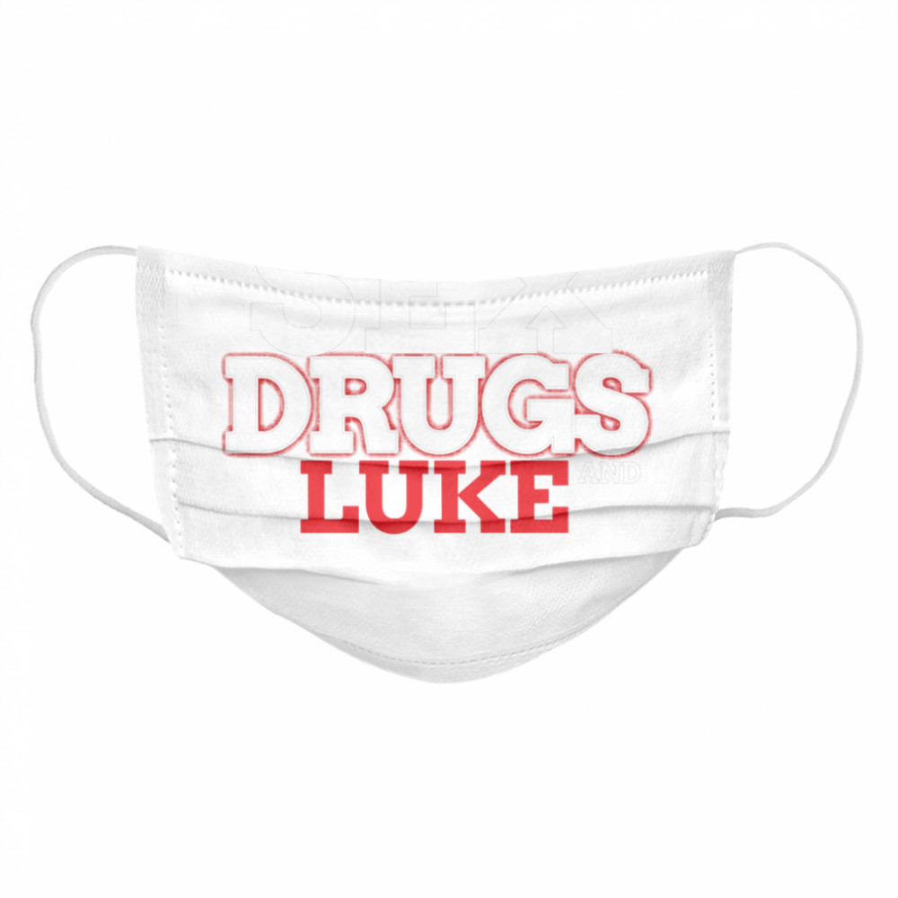 Sex Drugs And LUKE Design LUKES Cloth Face Mask