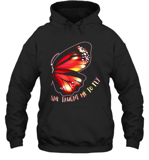 She Taught Me To Fly Butterfly Wing T-Shirt Unisex Hoodie