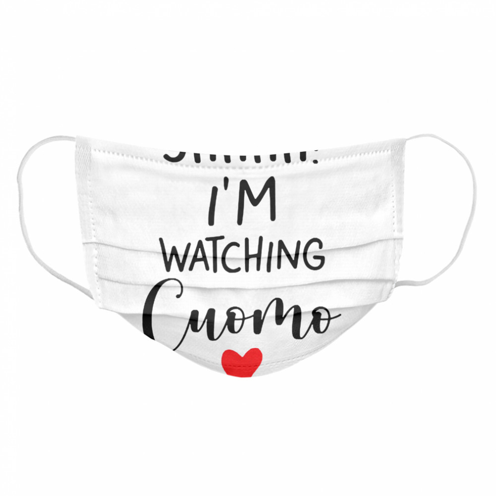 Shhh Im watching cuomo heart tee Cloth Face Mask