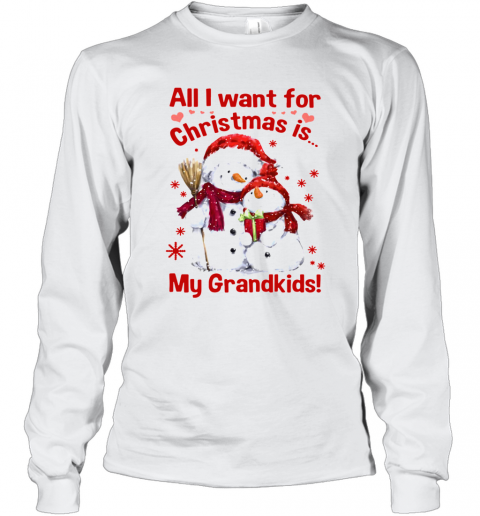 Snowman All I Want For Christmas Is My Grandkids T-Shirt Long Sleeved T-shirt 