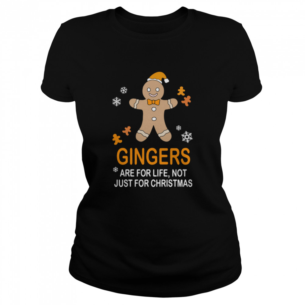Snowman Gingers Are For Life Not Just For Christmas Classic Women's T-shirt