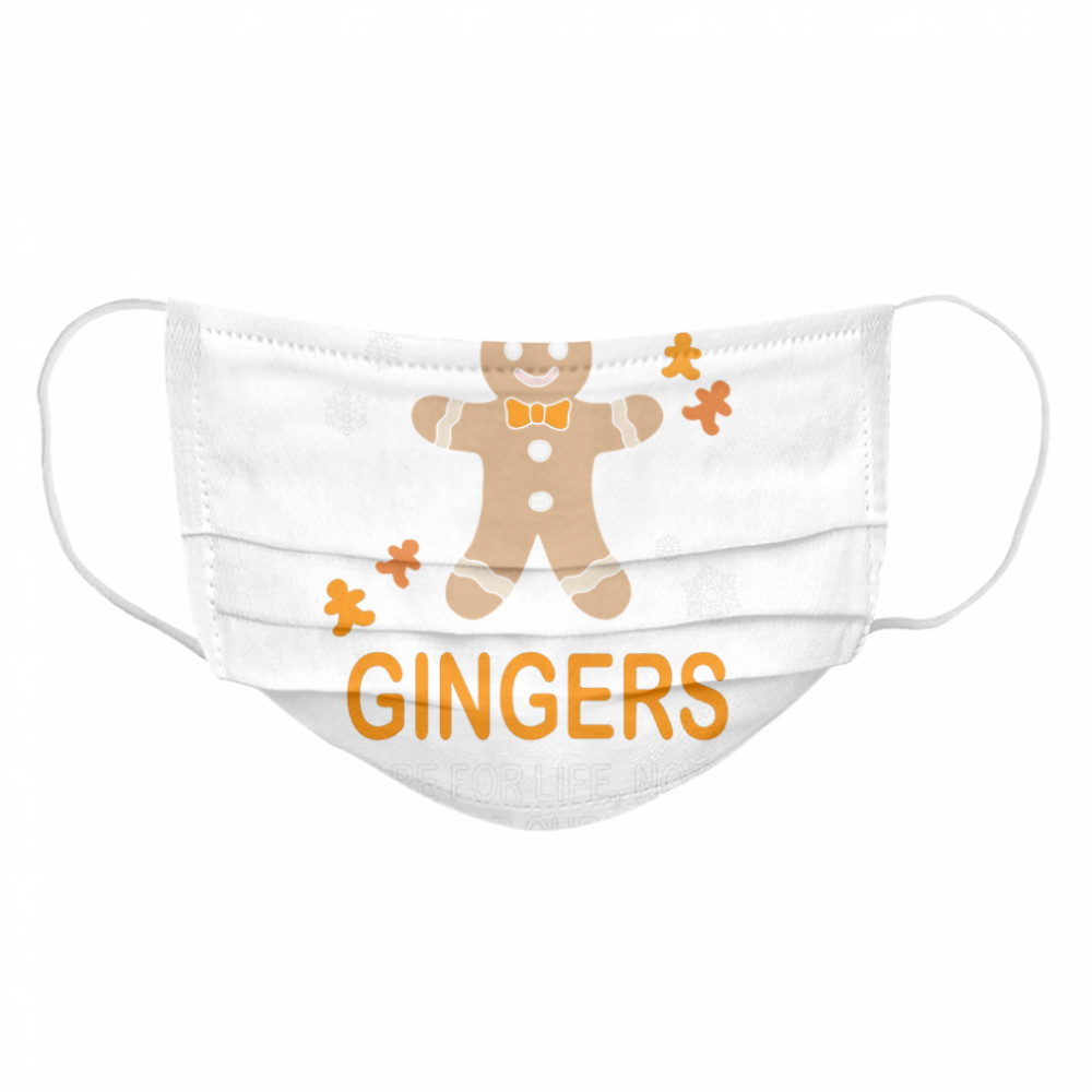 Snowman Gingers Are For Life Not Just For Christmas Cloth Face Mask