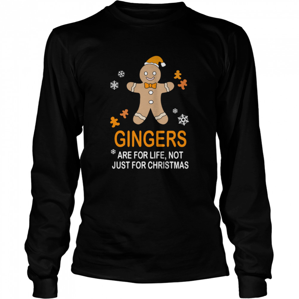 Snowman Gingers Are For Life Not Just For Christmas Long Sleeved T-shirt