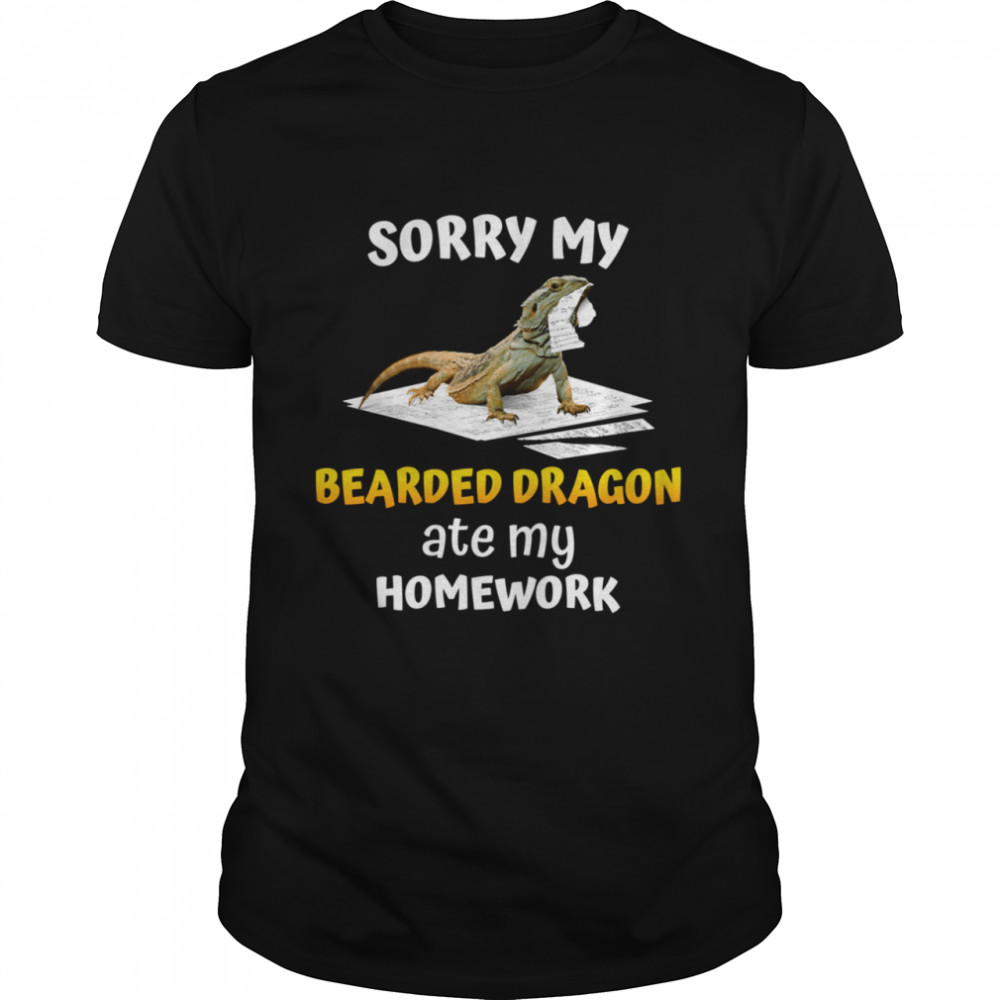 Sorry My Bearded Dragon Ate My Homework Teacher Student shirt