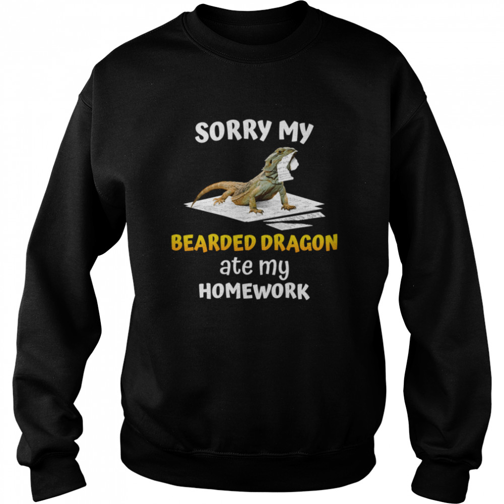 Sorry My Bearded Dragon Ate My Homework Teacher Student Unisex Sweatshirt
