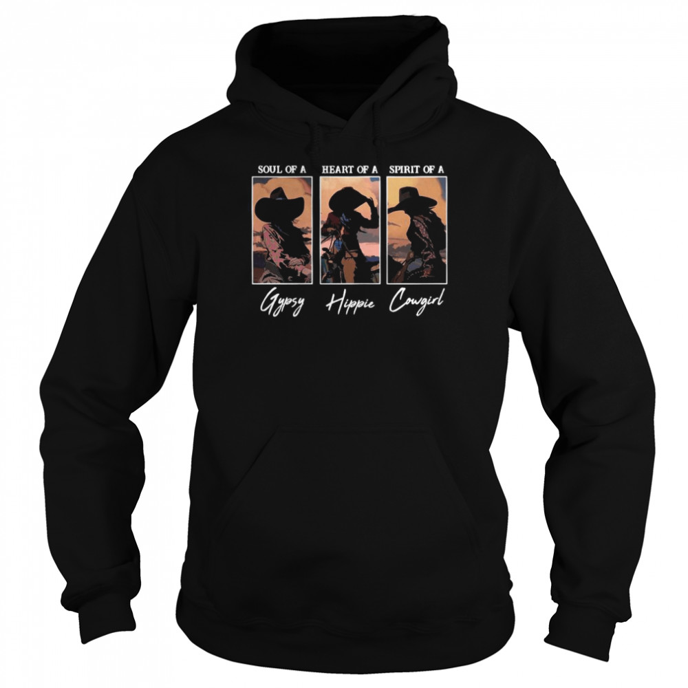 Soul Of A Gypsy Heart Of A Hippie Spirit Of A Cowgirl Unisex Hoodie