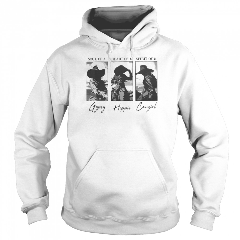 Soul Of A Heart Of A Spirit Of A Gypsy Hippie Cowgirl Unisex Hoodie