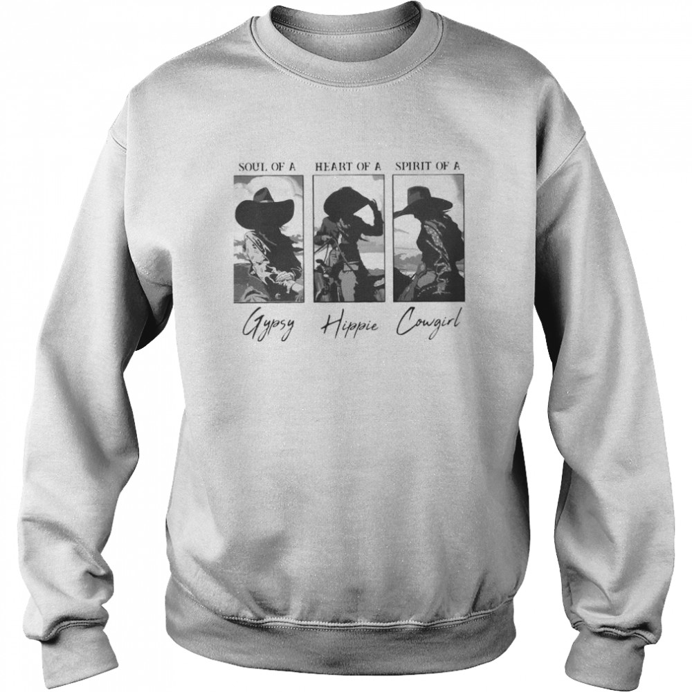 Soul Of A Heart Of A Spirit Of A Gypsy Hippie Cowgirl Unisex Sweatshirt