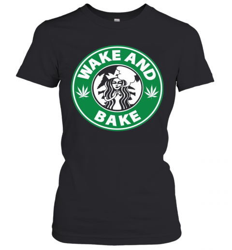 Star Buck Wake And Bake Cannabis T-Shirt Classic Women's T-shirt