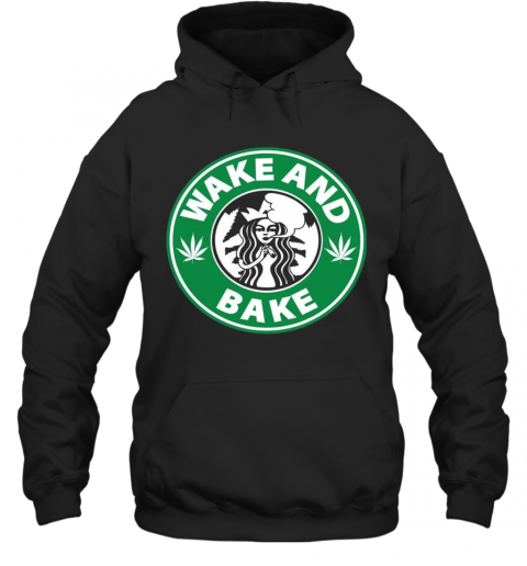 Star Buck Wake And Bake Cannabis T-Shirt Unisex Hoodie