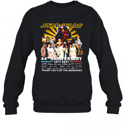 Star Wars 44Th Anniversary 1977 2021 Thank You For The Memories Signuature T-Shirt Unisex Sweatshirt