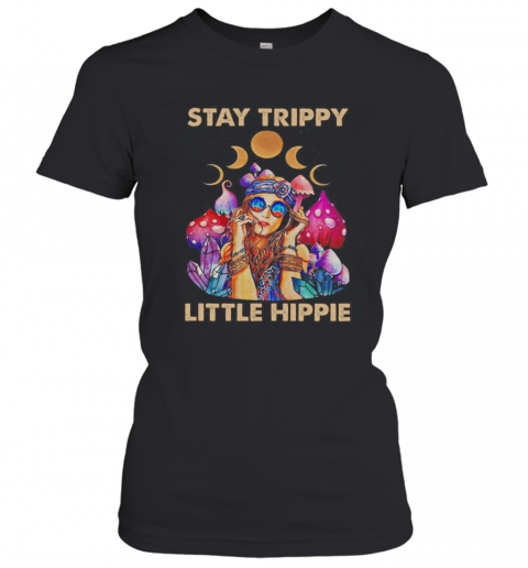 Stay Trippy Little Hippie T-Shirt Classic Women's T-shirt