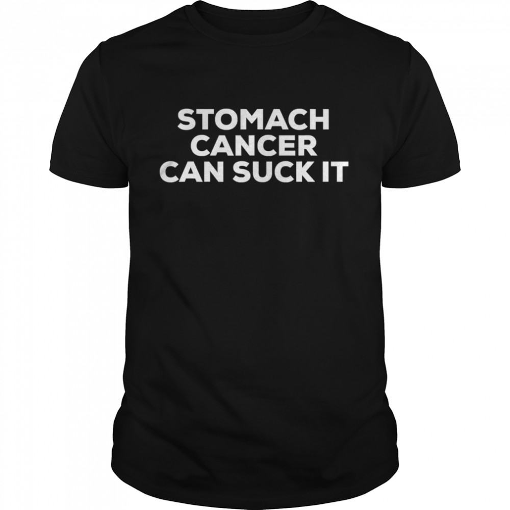 Stomach Cancer Can Suck It Cancer Awareness shirt