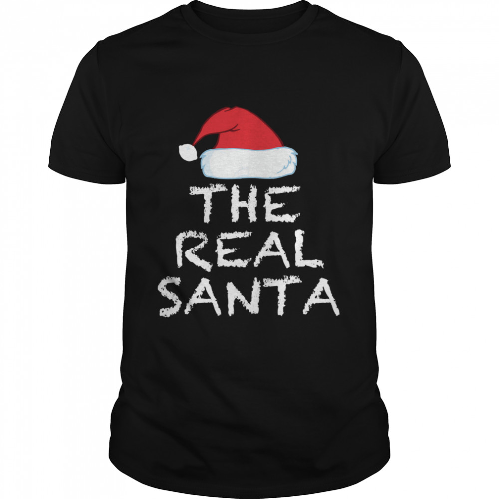 THE REAL SANTA CHRISTMAS HOLIDAY shirt