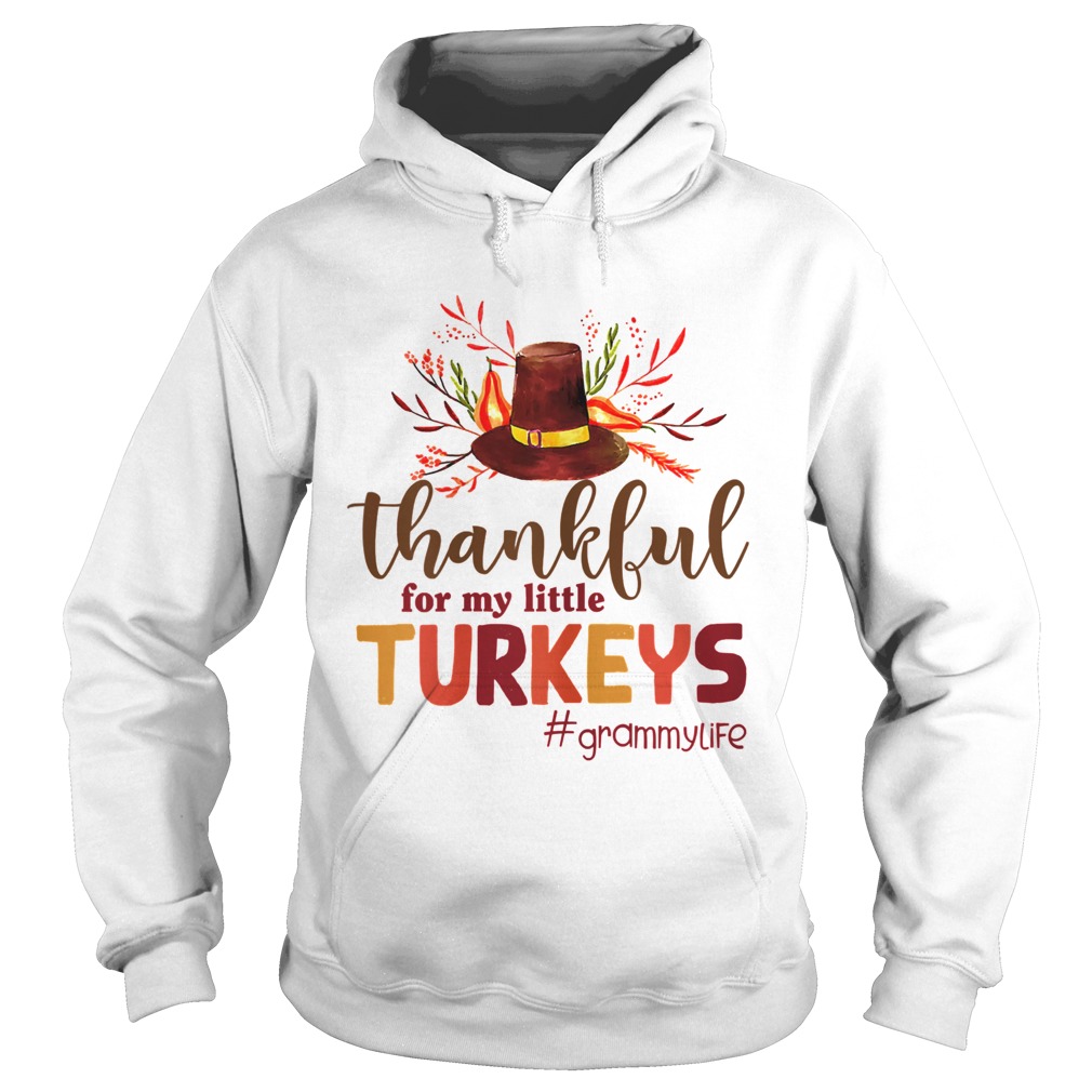 Thankful For My Little Turkeys Grammy Life Thanksgiving Hoodie