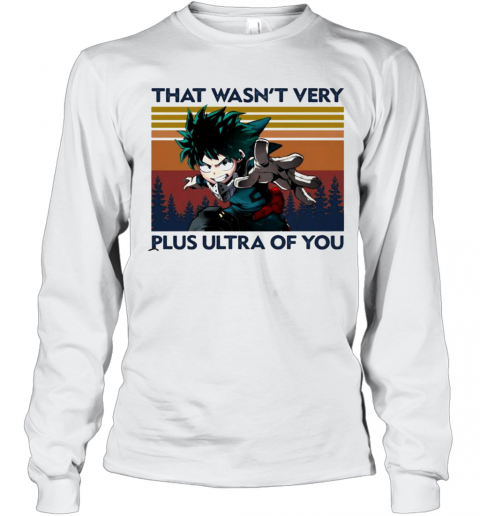 That Wasn'T Very Plus Ultra Of You Vintage T-Shirt Long Sleeved T-shirt 