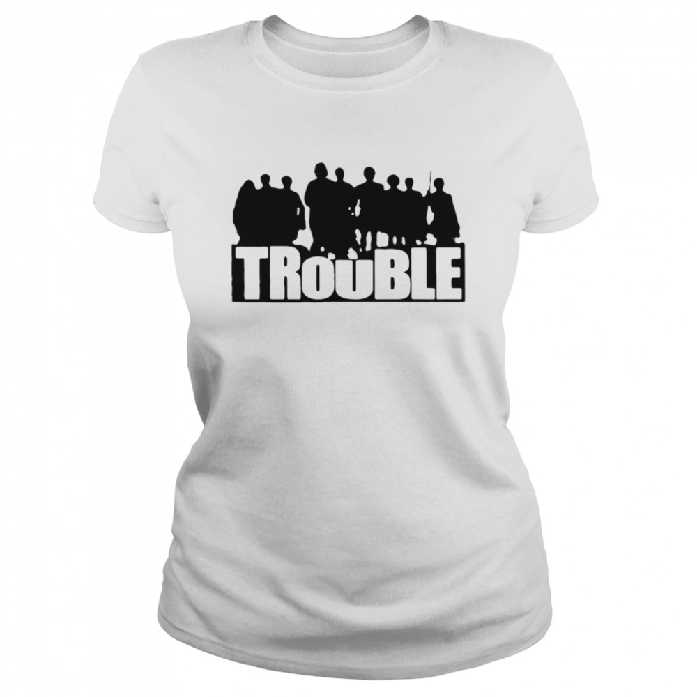 The Chosen Trouble Classic Women's T-shirt