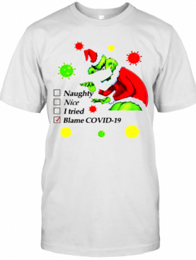 The Ginch Face Mask Naught Nice I Tried Blame Covid 19 Christmas T-Shirt