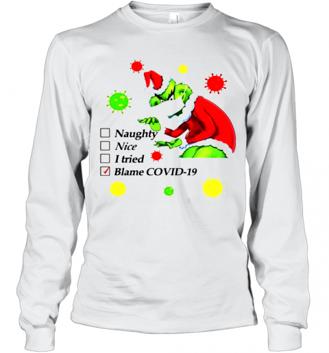 The Ginch Face Mask Naught Nice I Tried Blame Covid 19 Christmas T-Shirt Long Sleeved T-shirt 