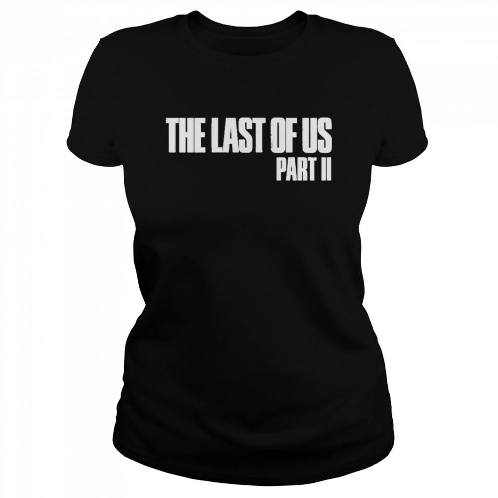 The last of us merchandise the last of us part ii Classic Women's T-shirt