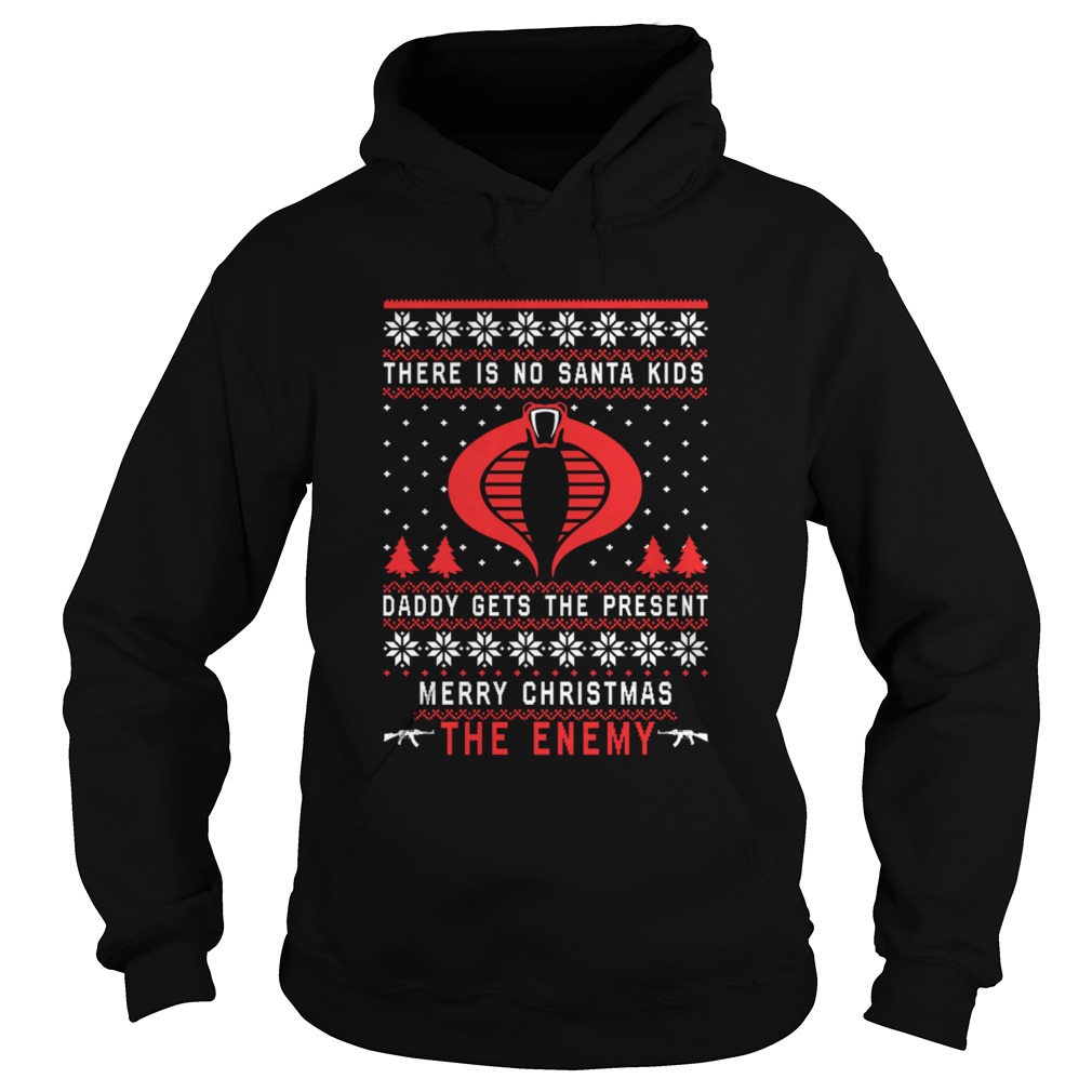 There Is No Santa Kids Daddy Gets The Present Christmas Hoodie